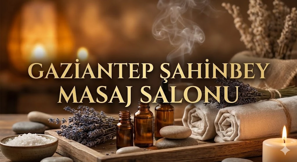 Gaziantep Şahinbey Masaj Salonu